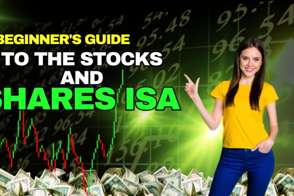 A Beginner's Guide to the Stocks and Shares ISA