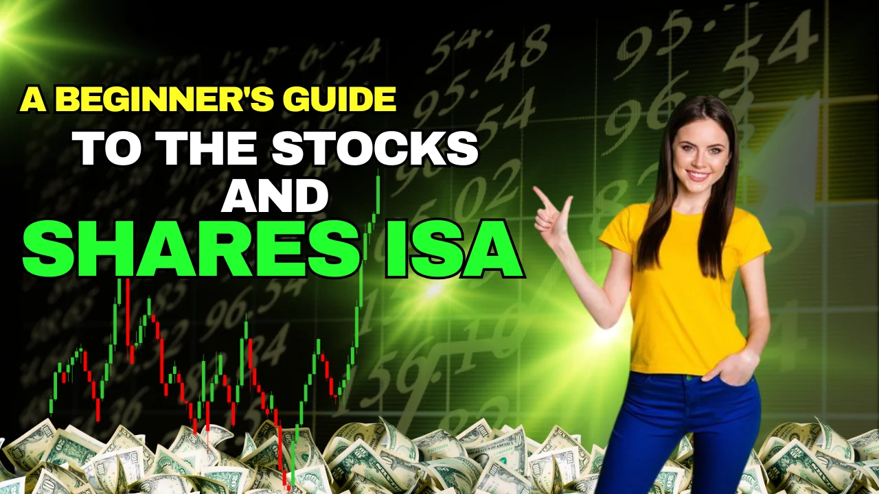 A Beginner's Guide to the Stocks and Shares ISA