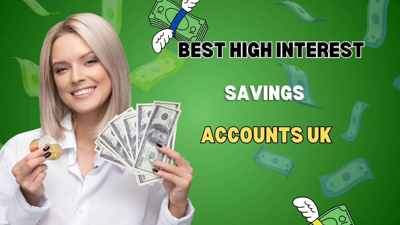 Best High Interest Savings Accounts UK