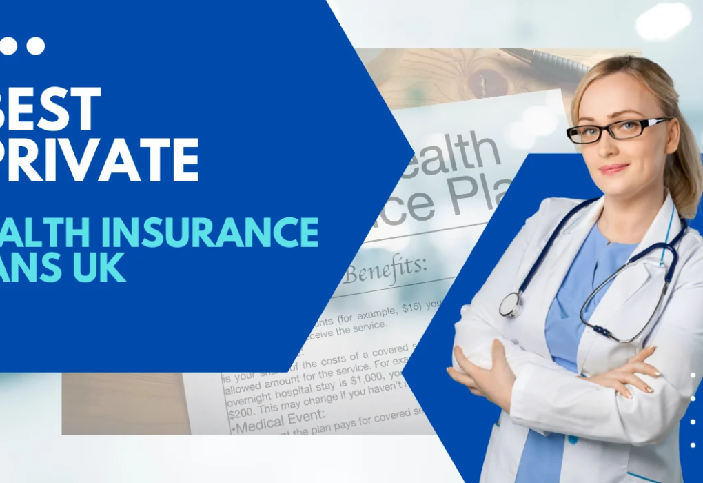 Best Private Health Insurance Plans UK