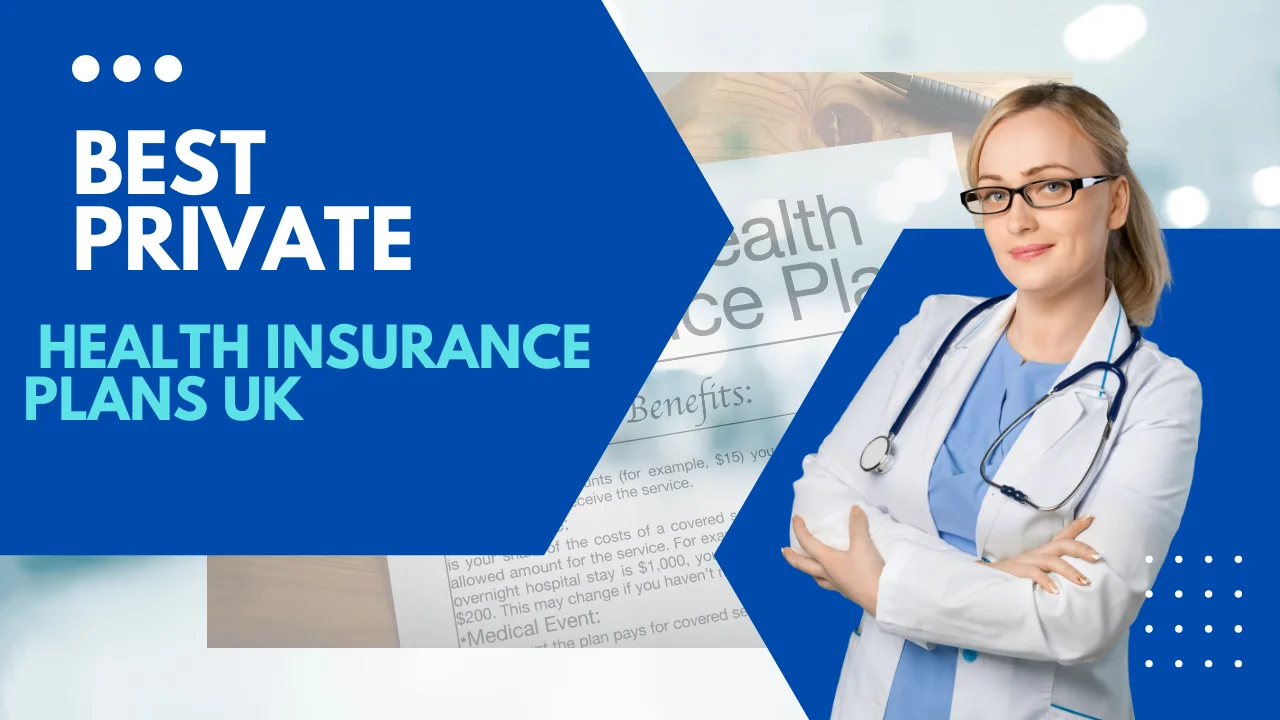 Best Private Health Insurance Plans UK
