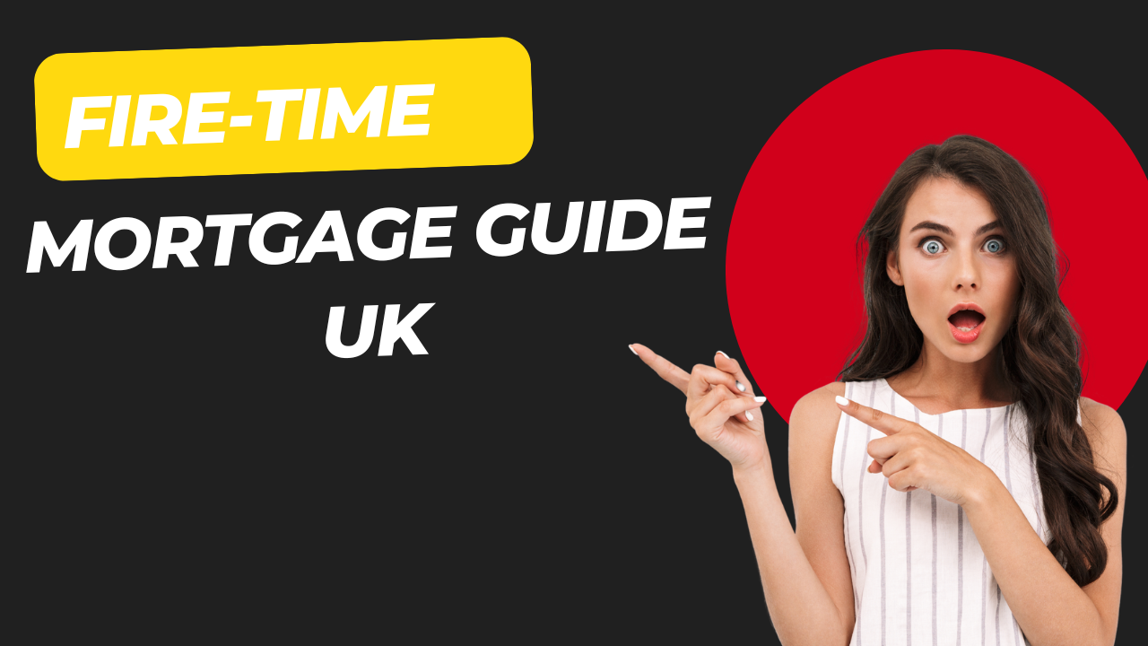 Fire-Time Buyer Mortgage Guide UK