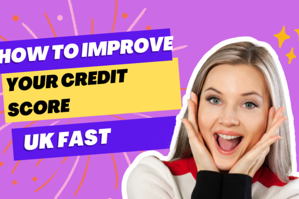 How to Improve Your Credit Score UK Fast 2025