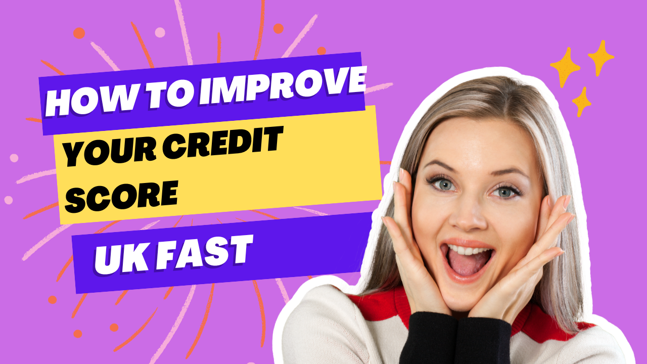 How to Improve Your Credit Score UK Fast 2025