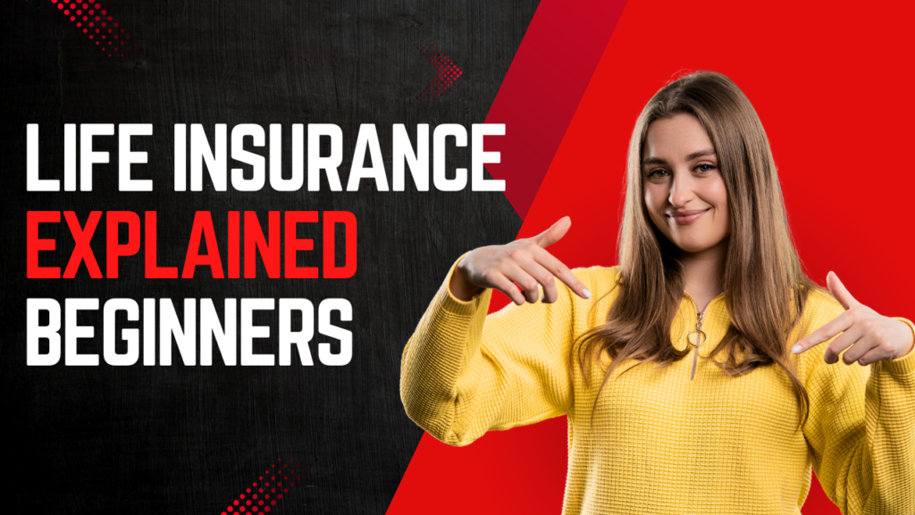 Life Insurance Explained for Beginners