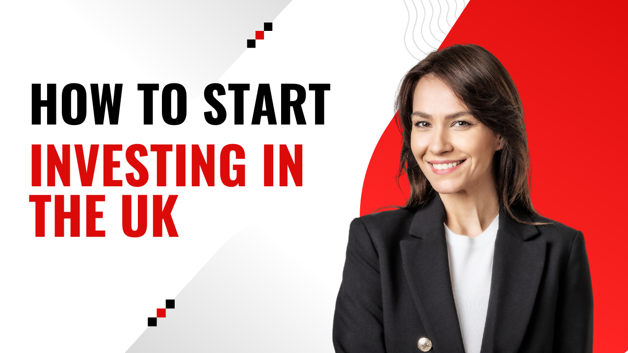 How to start investing in the UK