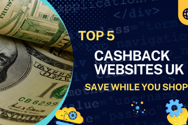 Top Cashback Websites UK (Save While You Shop) Top Cashback Websites UK (Save While You Shop)