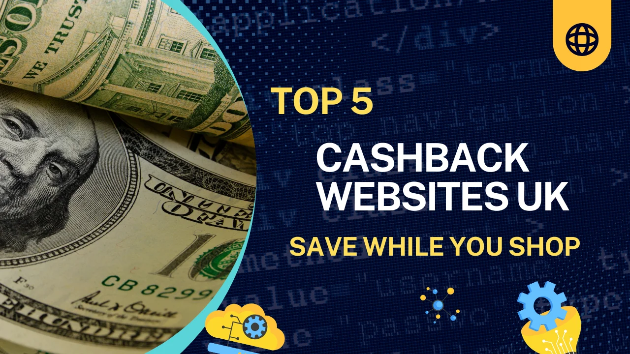 Top Cashback Websites UK (Save While You Shop)